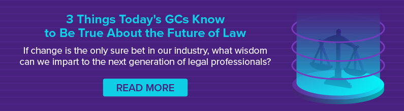 3 Things Today's GCs Know to Be True About the Future of Law